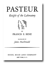 Louis Pasteur: Knight of the Laboratory